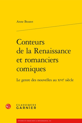 Conteurs de la Renaissance et romanciers comiques. Le genre des nouvelles au XVIe siècle