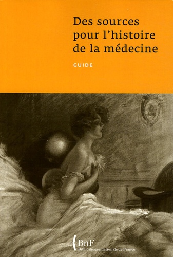 Anne Boyer - Des sources pour l'histoire de la médecine - Guide.