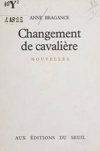 Anne Bragance - Changement de cavalière.