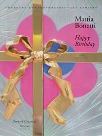 Anne Brandebourg et Mattia Bonetti - Mattia Bonetti Happy Birthday - Avec sérigraphie.