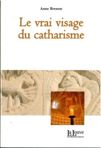 Le vrai visage du catharisme  édition revue et corrigée