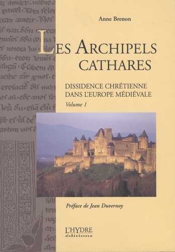 Les Archipels Cathares Tome 1 Dissidence De Anne Brenon Livre Decitre Les Archipels Cathares Tome 1 Dissidence De Anne Brenon Livre Decitre