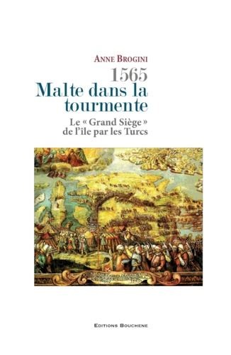 1565, Malte dans la tourmente. Le "Grand Siège" de l'île par les Turcs