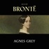 Anne Brontë et Libby Gohn - Agnes Grey.