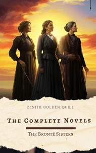 The Complete Novels of The Brontë Sisters