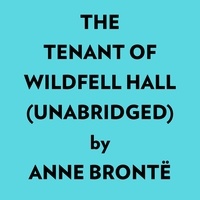  Anne Brontë et  AI Marcus - The Tenant Of Wildfell Hall (Unabridged).