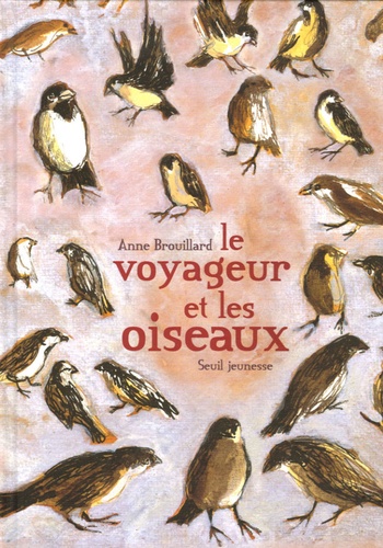 Anne Brouillard - Le voyageur et les oiseaux.