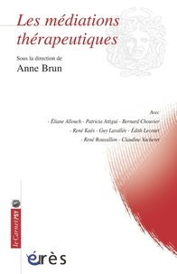 Anne Brun - Les médiations thérapeutiques.