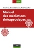 Anne Brun et Bernard Chouvier - Manuel des médiations thérapeutiques - 2e éd..