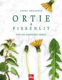Anne Brunner - Ortie et pissenlit.