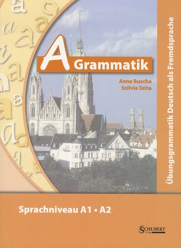 Anne Buscha et Szilvia Szita - A Grammatik - Ubungsgrammatik Deutsch als Fremdsprache, Sprachniveau A1/A2. 1 CD audio