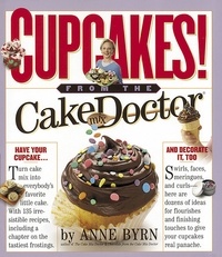 Anne Byrn - Cupcakes! - From the Cake Mix Doctor.