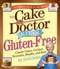 Anne Byrn - The Cake Mix Doctor Bakes Gluten-Free.