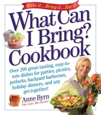 Anne Byrn - What Can I Bring? Cookbook.