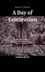  Anne C West - A Day of Celebration - Short Stories, #1.