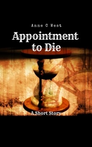  Anne C West - Appointment to Die - Short Stories, #6.