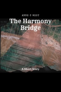  Anne C West - The Harmony Bridge - Short Stories, #8.