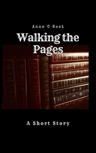  Anne C West - Walking the Pages - Short Stories, #5.