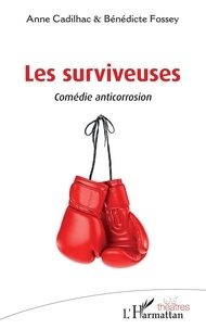 Anne Cadilhac et Bénédicte Fossey - Les surviveuses - Comédie anticorrosion.