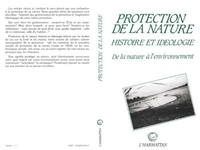 Anne Cadoret - Protection de la nature : histoire et idéologie - De la nature à l'environnement.