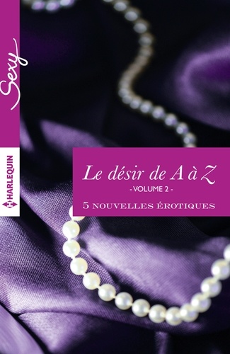 Le désir de A à Z. Volume 2