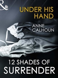 Anne Calhoun - Under His Hand.