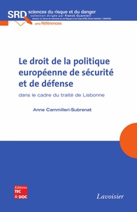 Anne Cammilleri-Subrenat - Le droit de la politique européenne de sécurité et de défense dans le cadre du traité de Lisbonne.