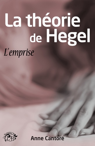 La théorie de Hegel - L'emprise