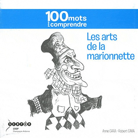 Anne Cara et Robert Cara - Les arts de la marionnette.