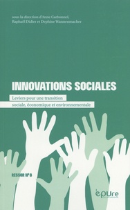 Anne Carbonnel et Raphaël Didier - Innovations sociales - Leviers pour une transition sociale, économique et environnementale.
