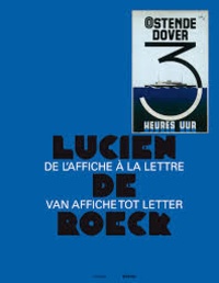 ANNE CARRE - Lucien de Roeck - De l'affiche à la lettre.