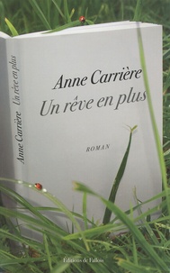 Anne Carriere - Un rêve en plus.