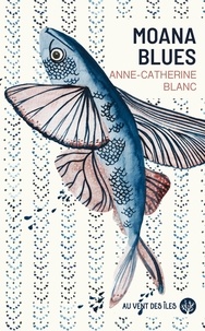 Anne-Catherine Blanc - Moana Blues.