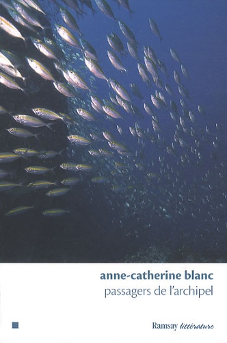 Anne-Catherine Blanc - Passagers de l'archipel.