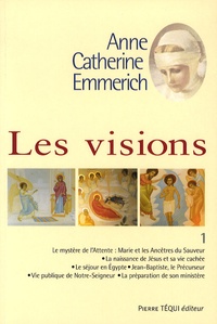 Anne-Catherine Emmerich - Les visions - Tome 1.