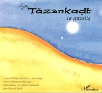 Anne-Catherine Heinisch-Inglebert - Tazankadt la gazelle - À partir de 6 ans.