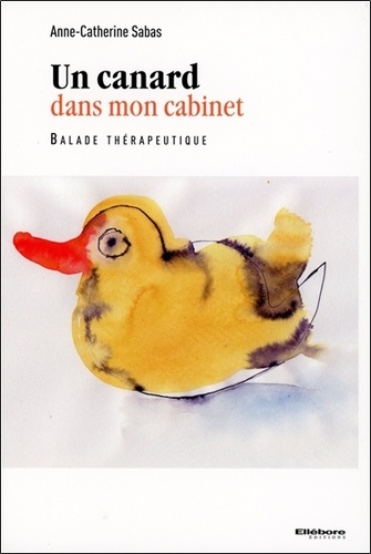 Anne-Catherine Sabas - Un canard dans mon cabinet - Balade thérapeutique.