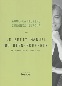 Le petit manuel du bien-souffrir