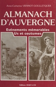 Anne-Catherine Viennot-Goulletquer - Almanach d'Auvergne : événements mémorables, us et coutrumes.