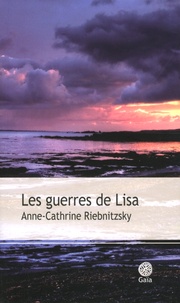Anne-Cathrine Riebnitzsky - Les guerres de Lisa.