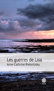 Anne-Cathrine Riebnitzsky - Les guerres de Lisa.