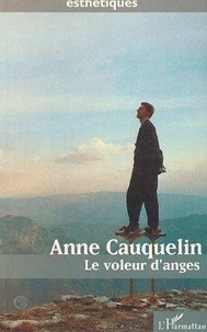 Anne Cauquelin - Le voleur d'anges.