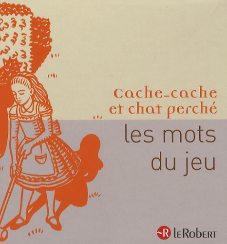 Anne Cauquetoux - Cache-cache et chat perché - Les mots du jeu.