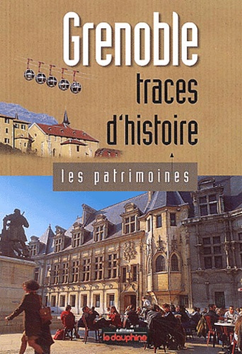 Anne Cayrol-Gerin et Vincent Charbonnier - Grenoble - Traces d'histoire.