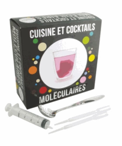 Anne Cazor et Christine Liénard - Cuisine et cocktails moléculaires - Avec 1 moule en silicone et 1 tube flexible, 1 cuillère à perles en acier inoxydable, 1 seringue à usage alimentaire, 2 pipettes à usage alimentaire, 3 cuillères doseuses.