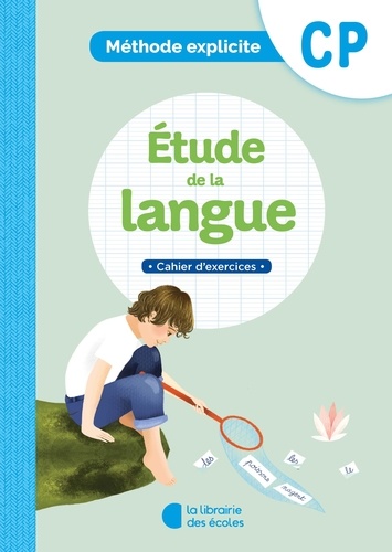 Anne-Cécile Archimbaud et Ella Coalman - Etude de la langue CP Méthode explicite - Cahier d'exercices.