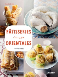 Anne-Cécile Bretin et Martin Balme - Pâtisseries orientales - 50 recettes.