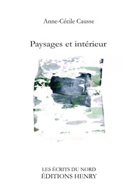 Anne-Cécile Causse - Paysages et intérieur.