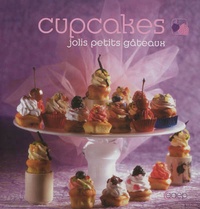 Anne-Cécile Fichaux et Jérôme Odouard - Cupcakes - Jolis petits gâteaux.