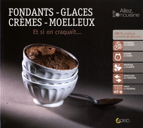 Anne-Cécile Fichaux - Fondants-glaces-crèmes-moelleux - Et si on craquait....